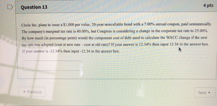  Question 13 4 pts Circle Inc. plans to issue a $1,000