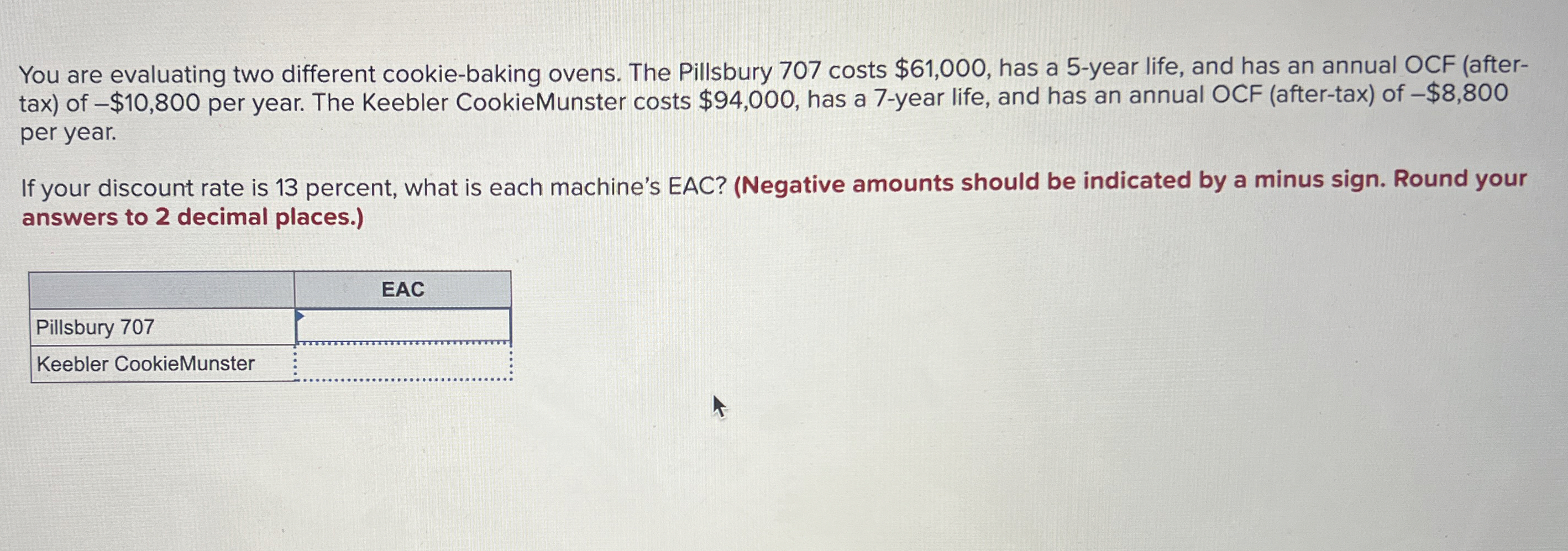  You are evaluating two different cookie-baking ovens. The Pillsbury 707 costs