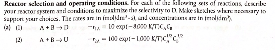 Part d and e please t Reactor selection and operating conditions. For