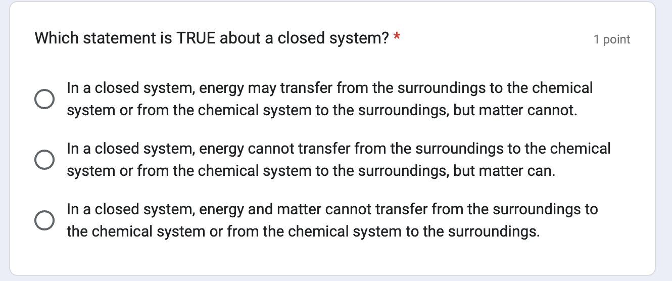  Which statement is TRUE about a closed system? * 1 poin