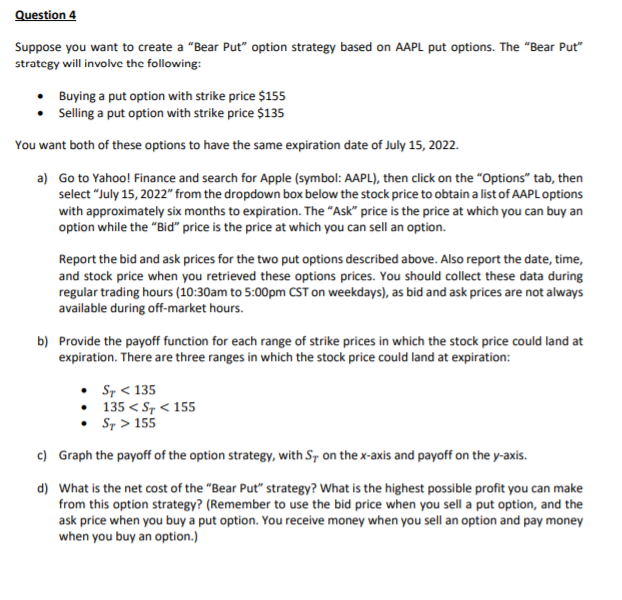 Question 4 Suppose you want to create a "Bear Put option