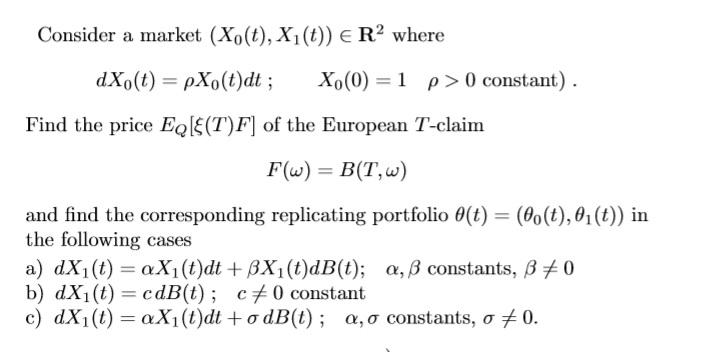 Consider a market (Xo(t), X(t)) E R2 where dXo(t)-(t)dt ; Xp(0)