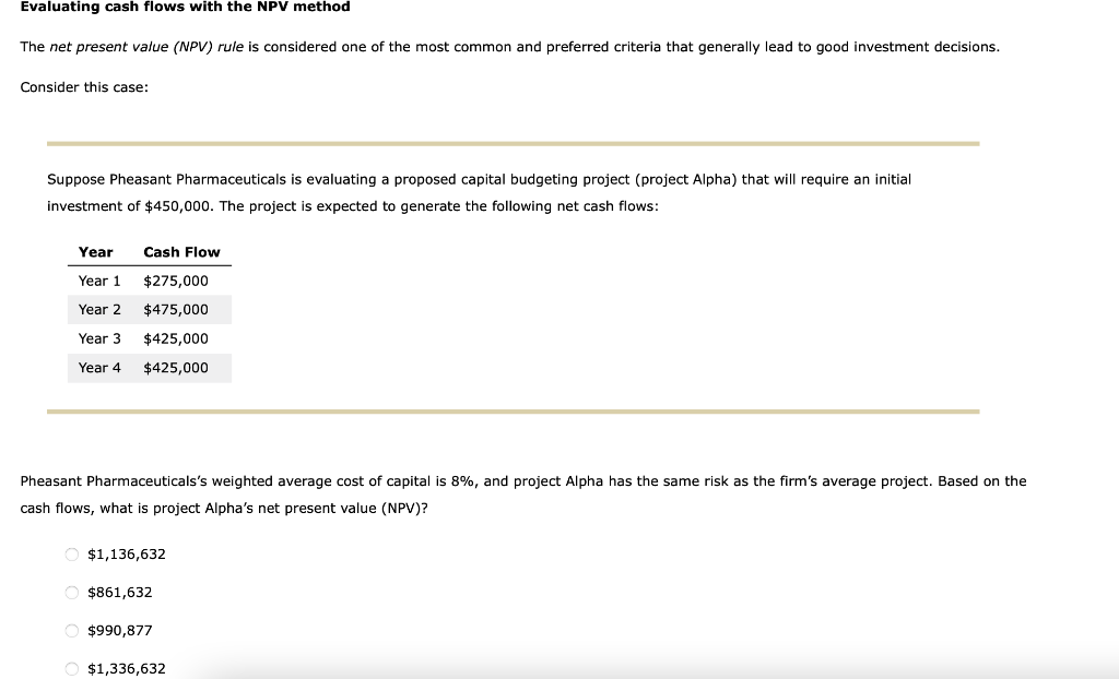 Evaluating cash flows with the NPV method The net present value