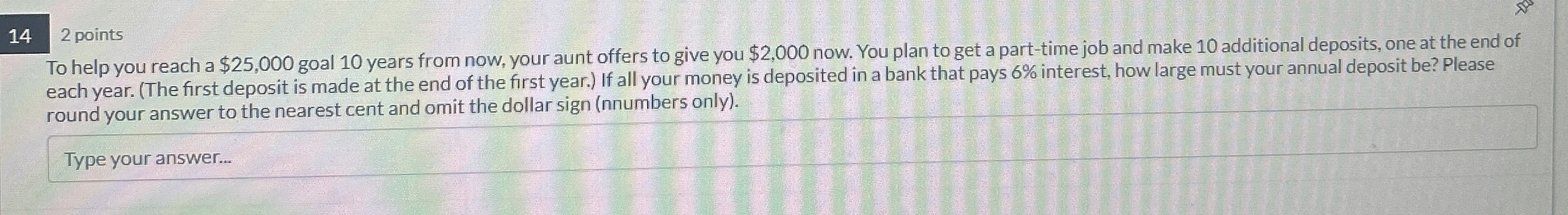  14 2 points To help you reach a $25,000 goal 10