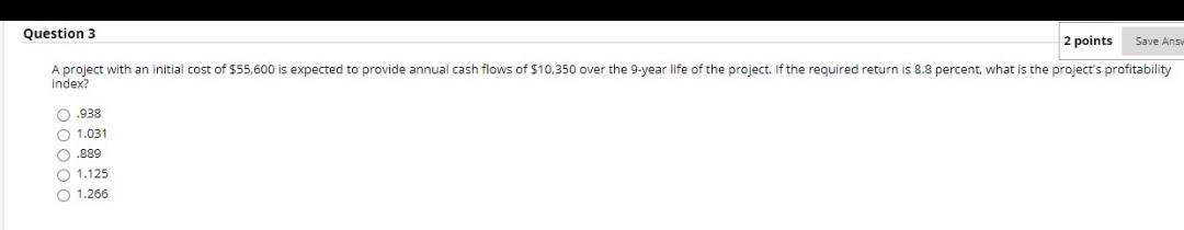 Question 3 2 points Save Ang A project with an initial