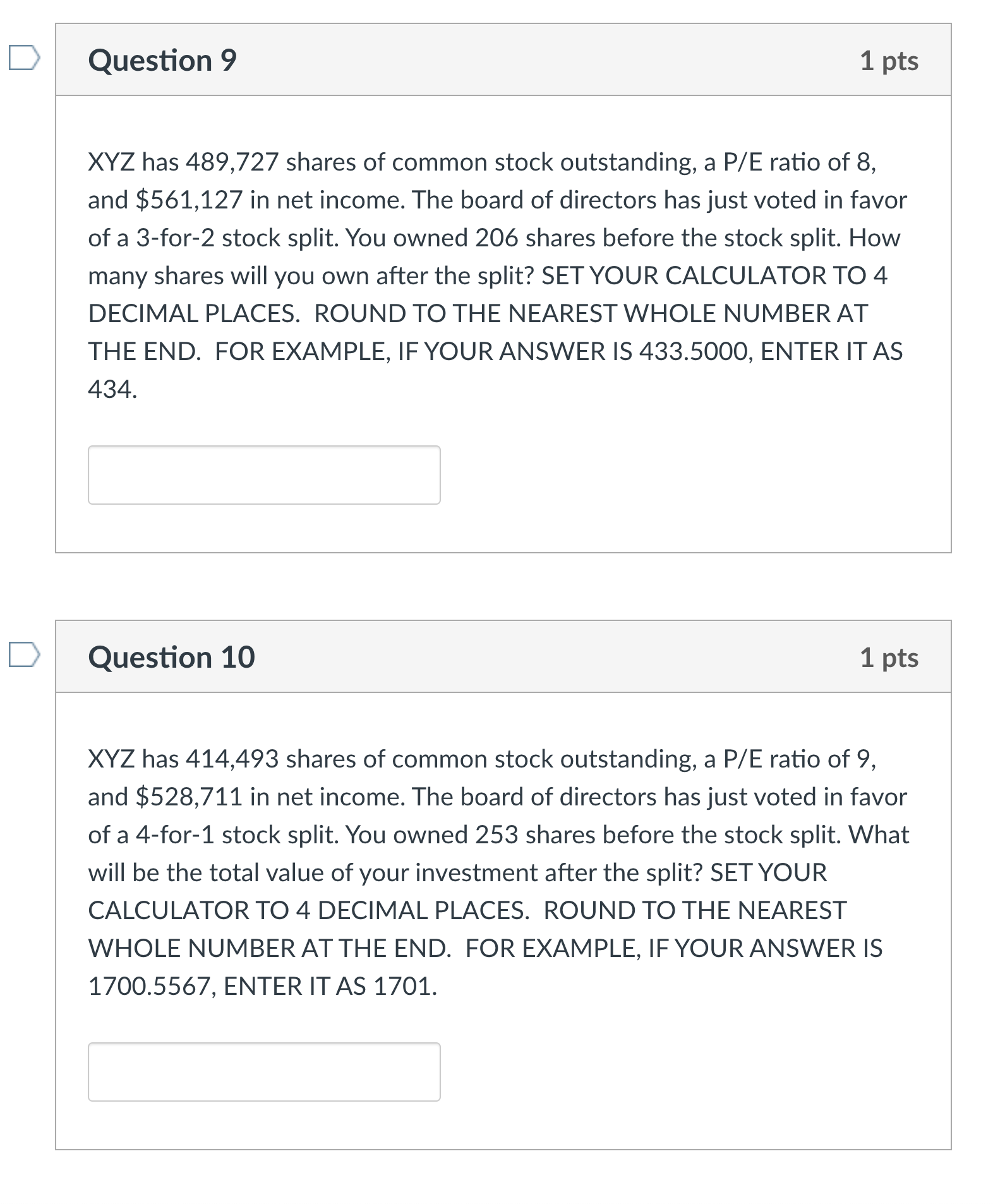  Question 9 1 pts XYZ has 489,727 shares of common stock