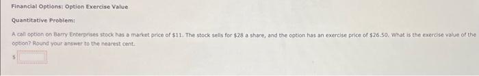  Financial Optionst Option Exercise Value Quantitative Problem: A call option on