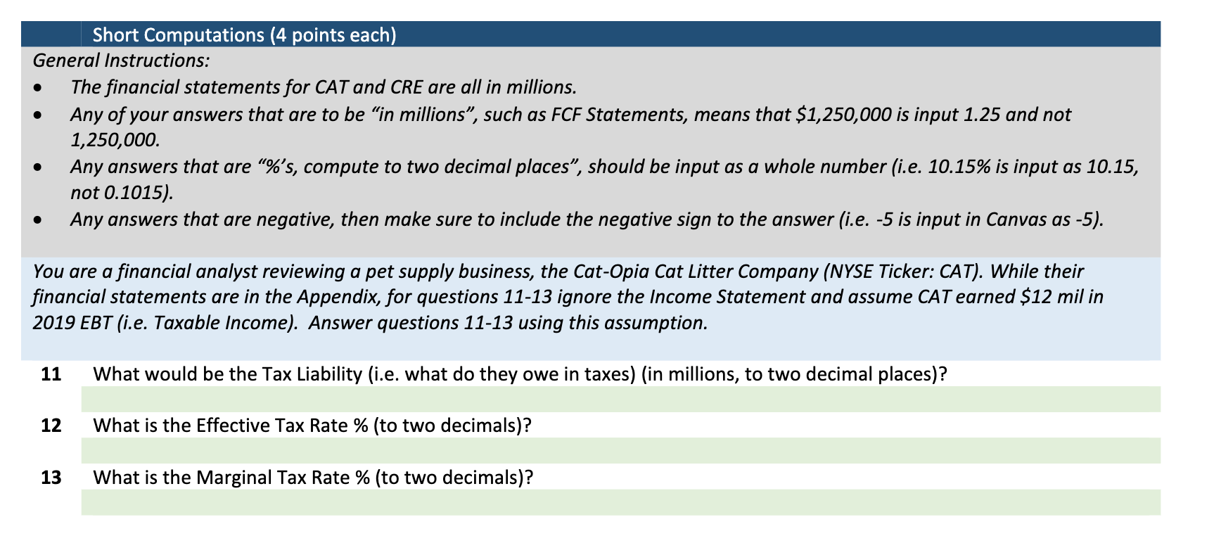 Short Computations (4 points each) General Instructions: The financial statements for