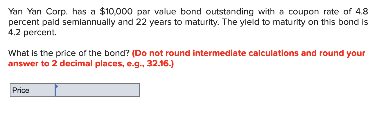 Yan Yan Corp. has a $10,000 par value bond outstanding with