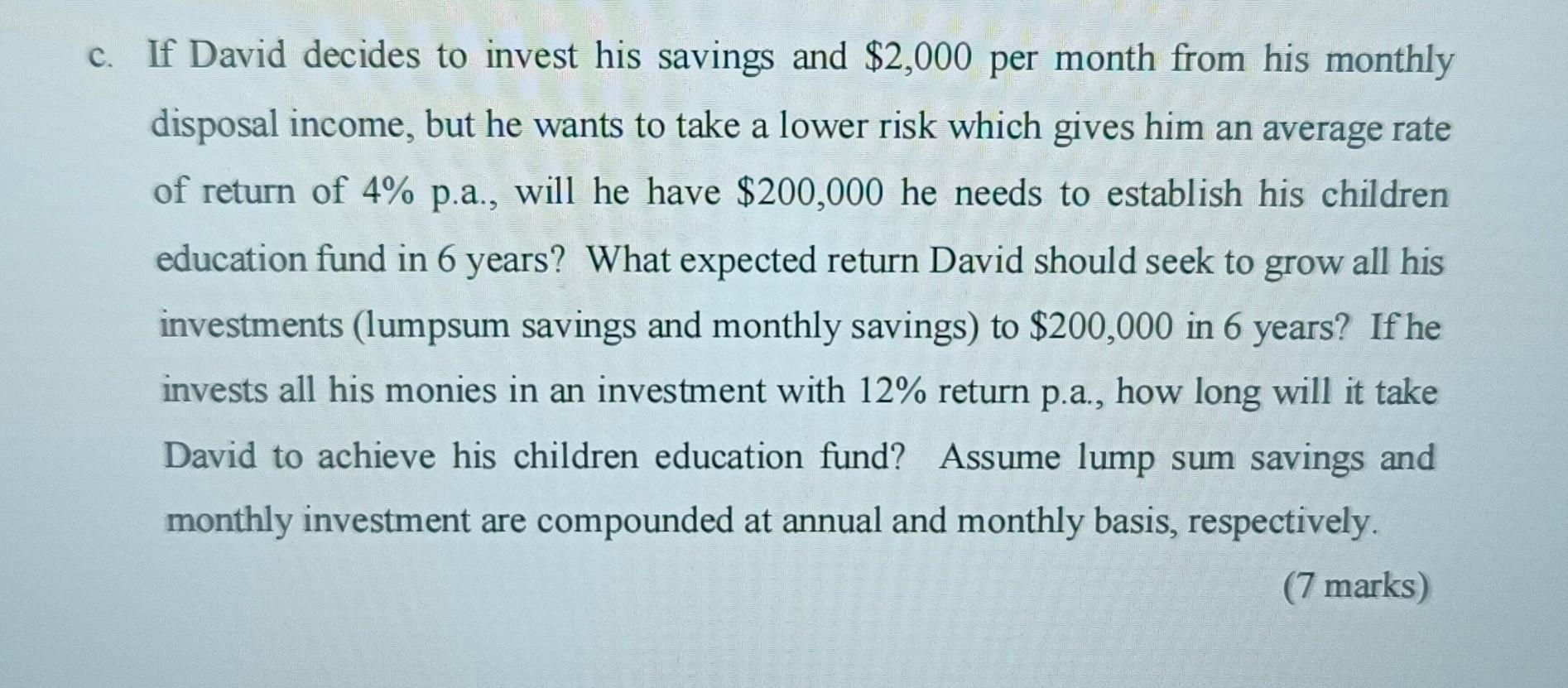 $4,000 per month. Over the last 2 years, he has successfully saved