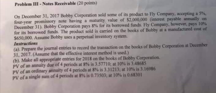 Problem II1- Notes Receivable (20 points) On December 31, 2017 Bobby