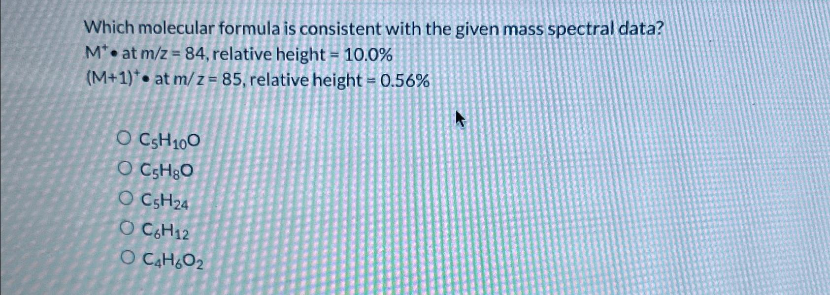  Which molecular formula is consistent with the given mass spectral data?