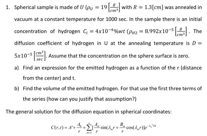 Please show each step of your solution! 1. Spherical sample is made
