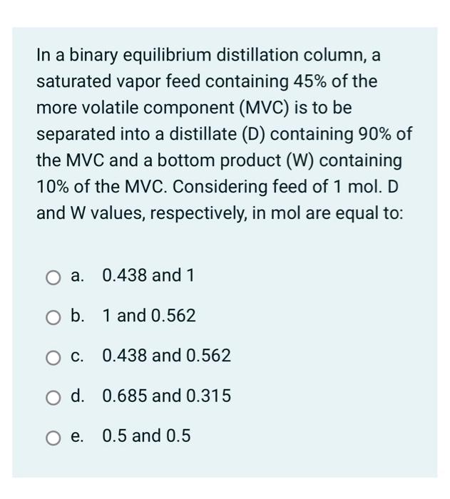  In a binary equilibrium distillation column, a saturated vapor feed containing
