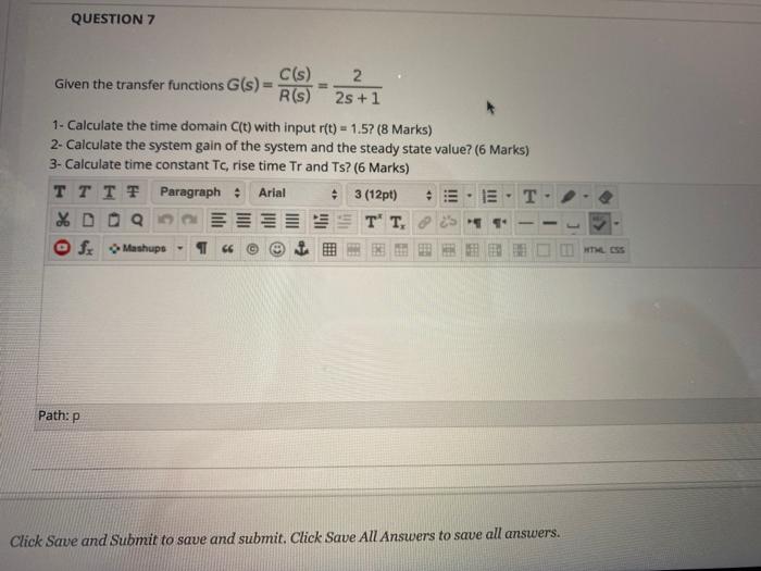  QUESTION 7 C(s) 2 Given the transfer functions G(s) = R(S)