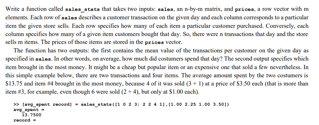 mathlab question: Write a function called sales_stats that takes two inputs: sales,