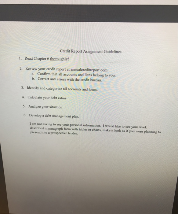  Credit report Credit Report Assignment Guidelines 1. Read Chapter 6 thoroughly