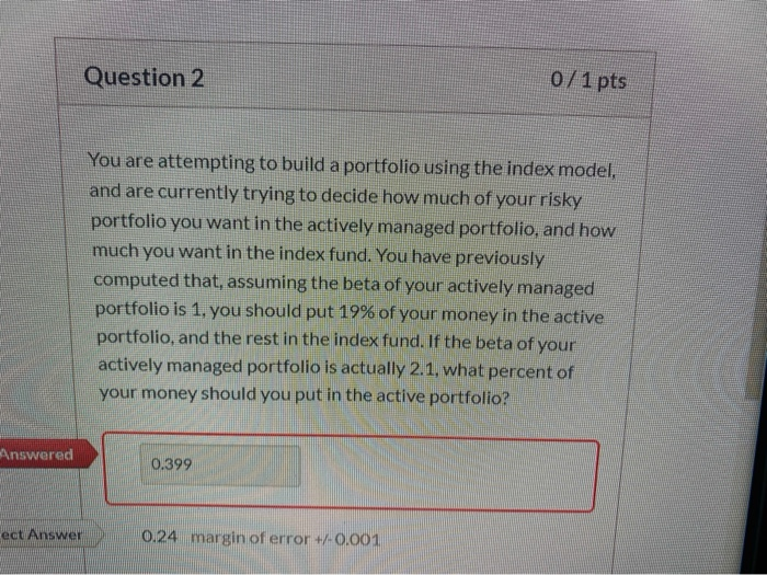  this is everything they habe given Question 2 0/1 pts You