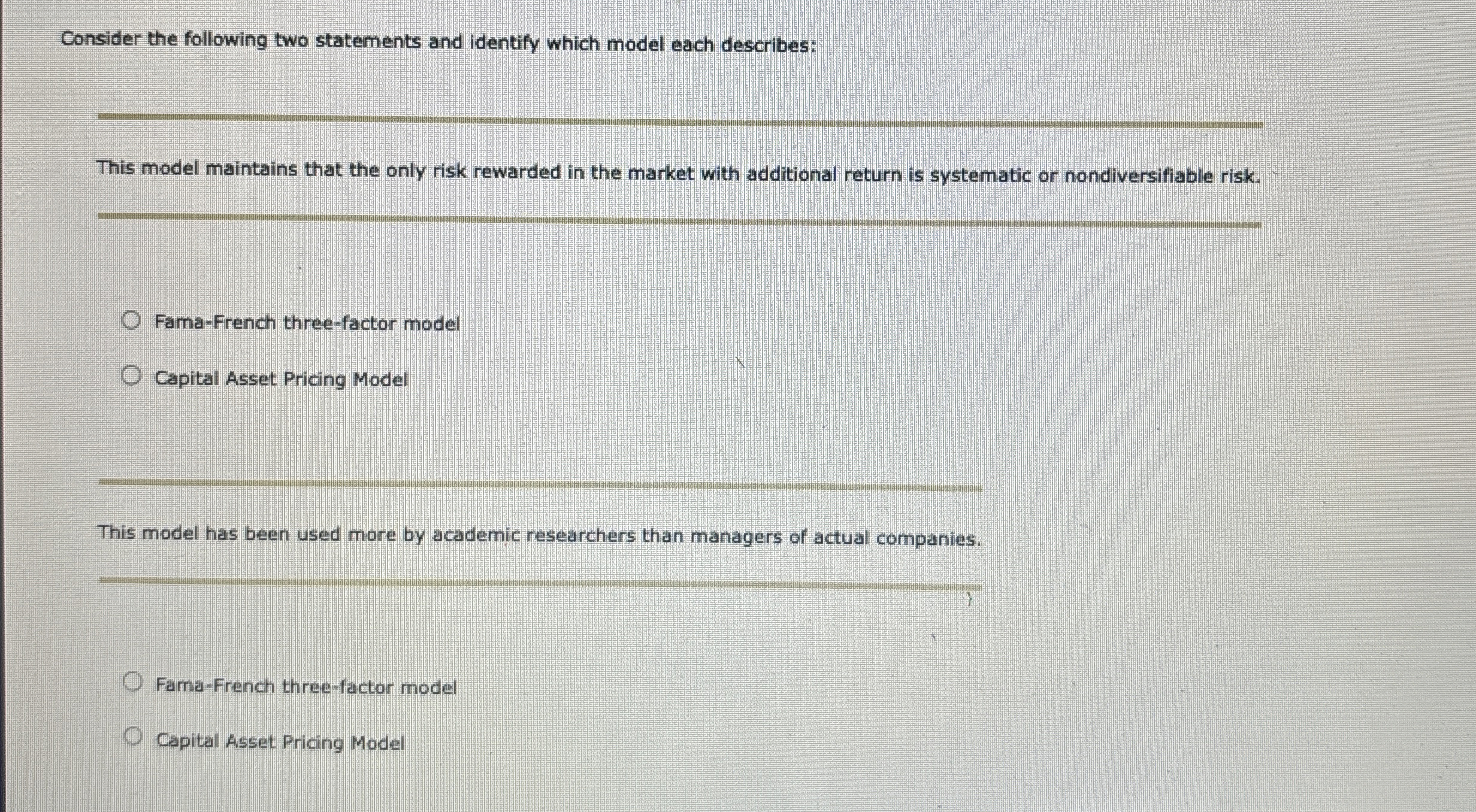  Consider the following two statements and identify which model each describes: