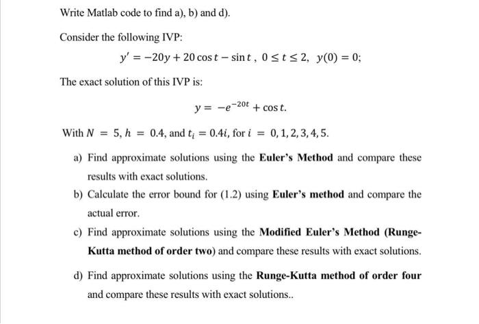 USING MATLAB PLEASE!!! Write Matlab code to find a), b) and d).