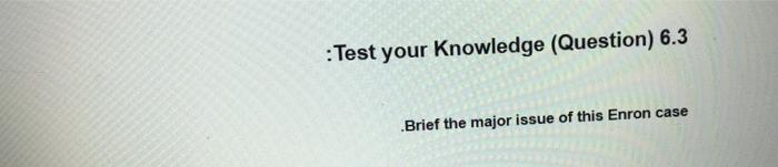v : Test your Knowledge (Question) 6.3 Brief the major issue of