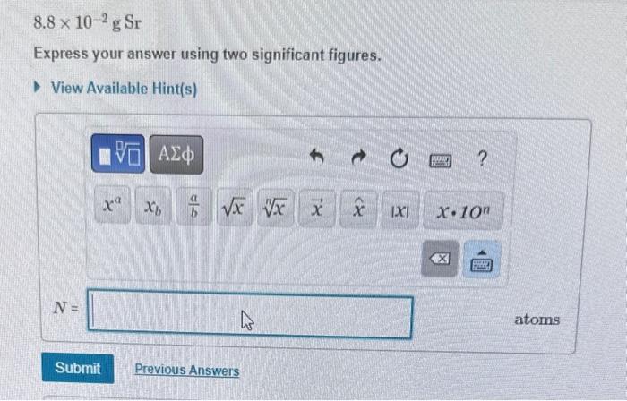  8.8102gSr Express your answer using two significant figures. View Available Hint(s)