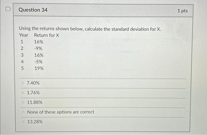  Using the returns shown below, calculate the standard deviation for X.