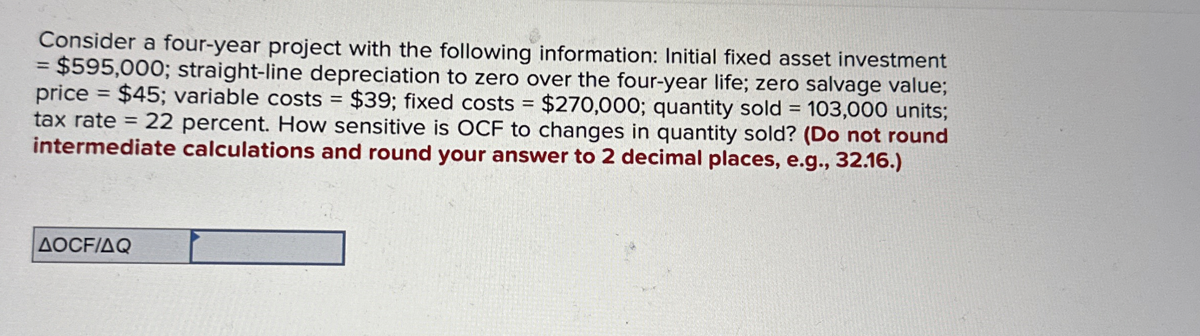  Consider a four-year project with the following information: Initial fixed asset