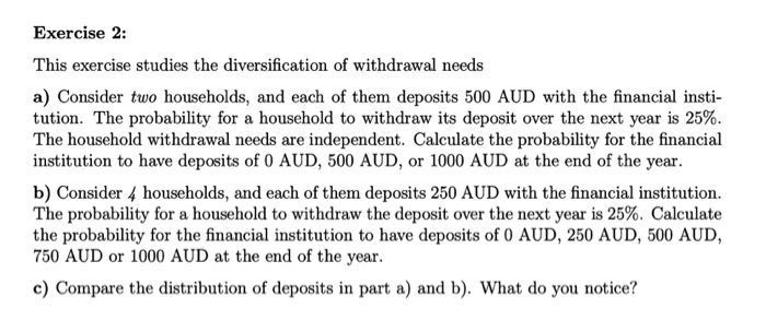  Exercise 2: This exercise studies the diversification of withdrawal needs a)