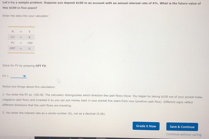  Let's try a sample problem. Suppose you deposit $100 in an