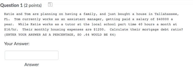  Question 1 (2 points) Katie and Tom are planning on having