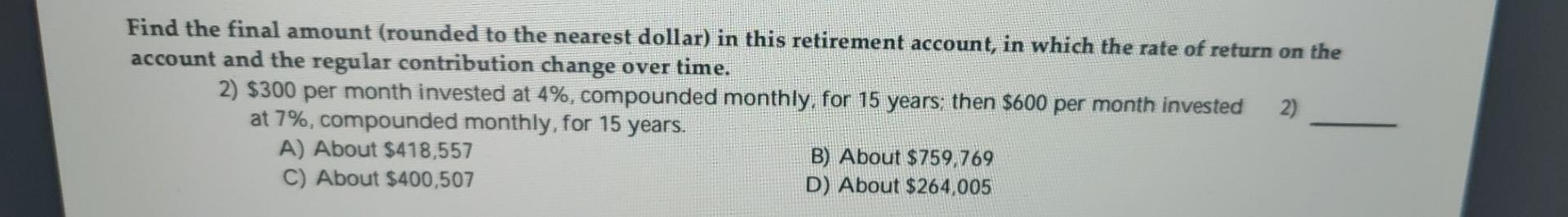 Find the final amount (rounded to the nearest dollar) in this