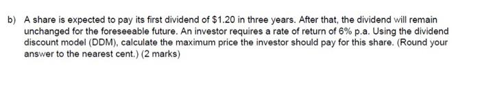  b) A share is expected to pay its first dividend of