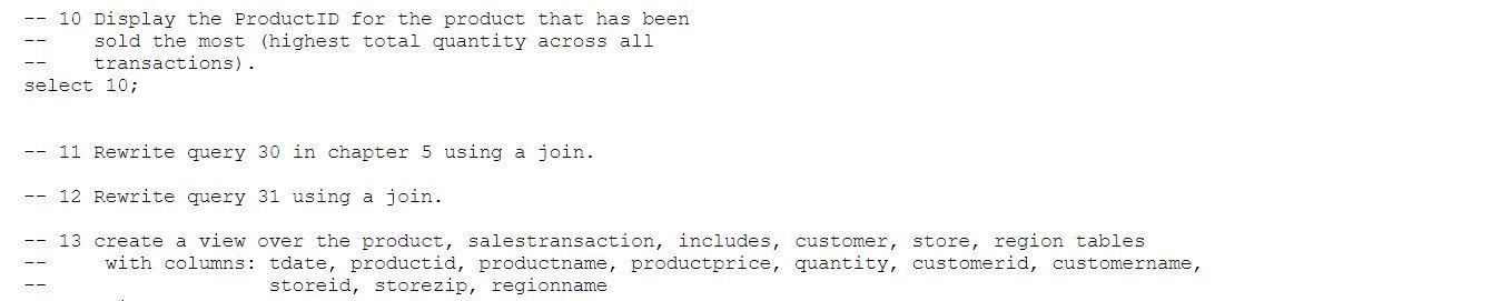 Please do the 10 and 13 in sql script. 10 Display the