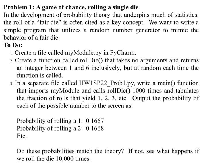 needing help with Python code writing! Problem 1: A game of chance,