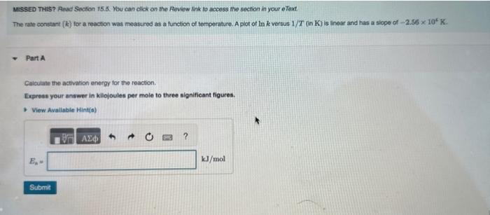 Hello please help, thank you!! Missed This? Read Section 15:5. You can