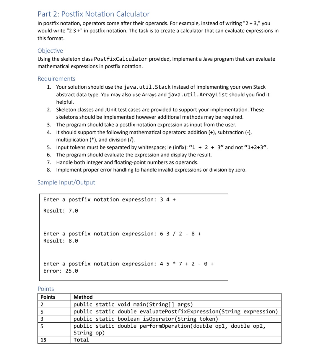  In Java please Part 2: Postfix Notation Calculator In postfix notation,
