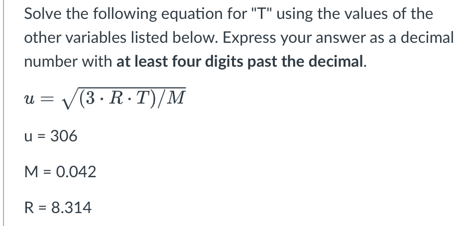  Solve the following equation for "T" using the values of the