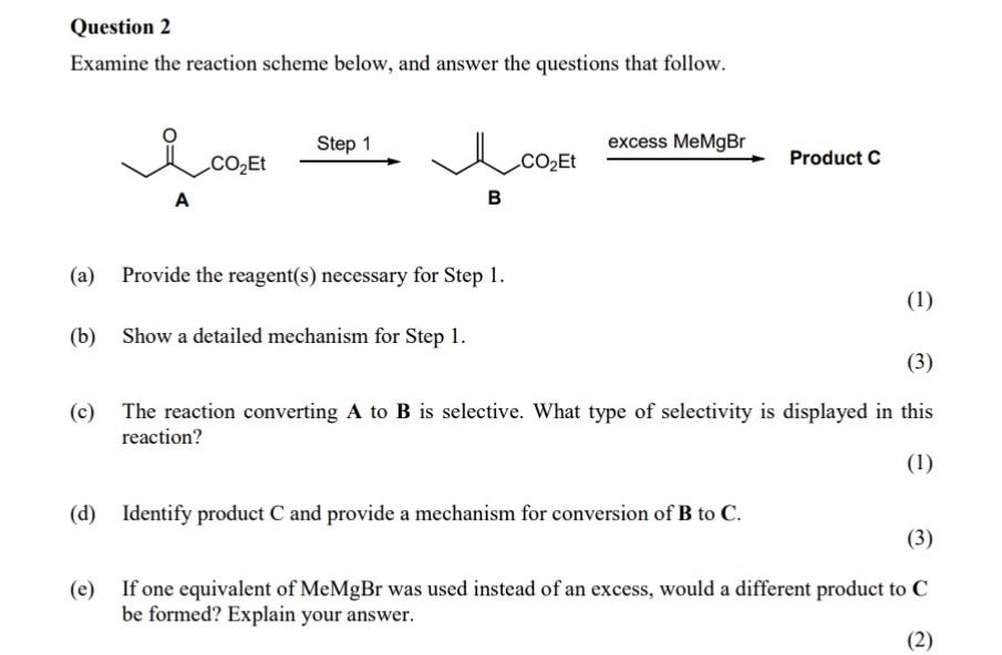  Please help Question 2 Examine the reaction scheme below, and answer