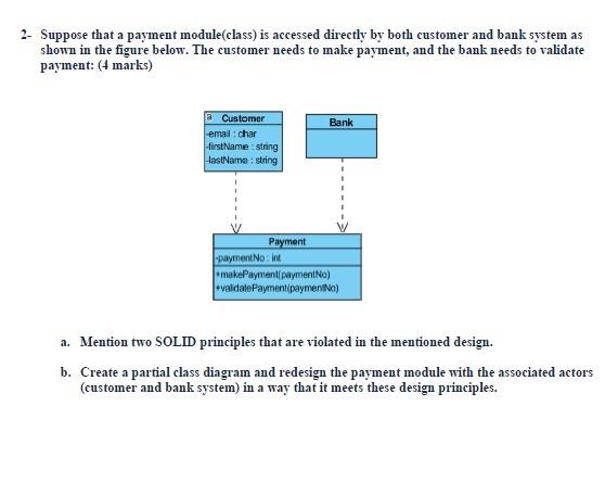  2- Suppose that a payment module(class) is accessed directly by both
