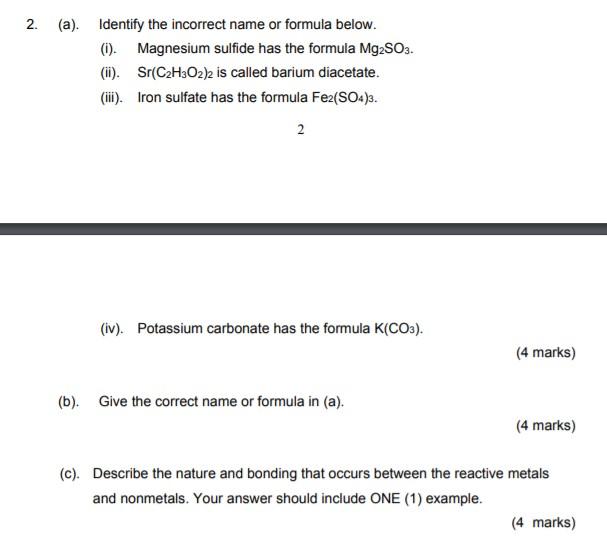 . 2. (a). Identify the incorrect name or formula below. (1).
