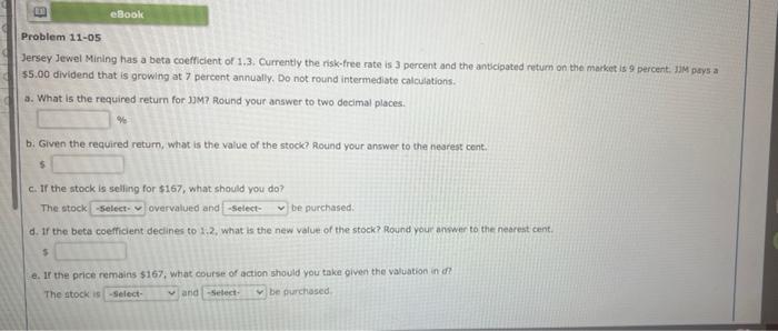  eBook Problem 11-05 Jersey Jewel Mining has a beta coefficient of