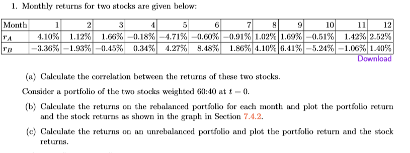 1. Monthly returns for two stocks are given below: Month |