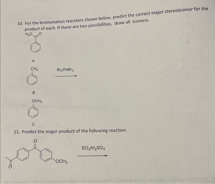  10. For the bromonation reactions shown below, predict the correct major