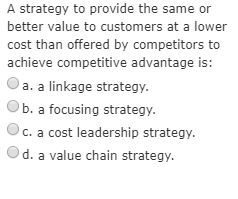 A strategy to provide the same or better value to customers
