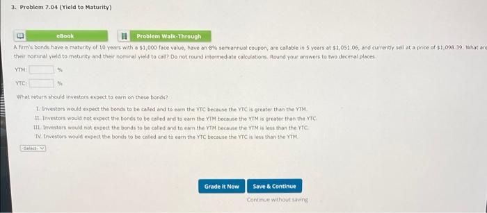  3. Problem 7.04 (Yield to Maturity) ebook Problem Walkthrough A firm's