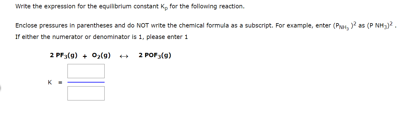 as a subscript. For example, enter ( PNH3)2 as (PNH3)2. If either