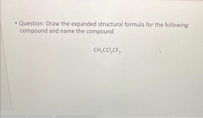 thank you - Question: Draw the expanded structural formula for the following