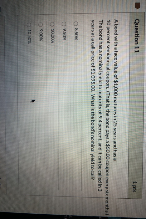  Question 11 1 pts A bond with a face value of