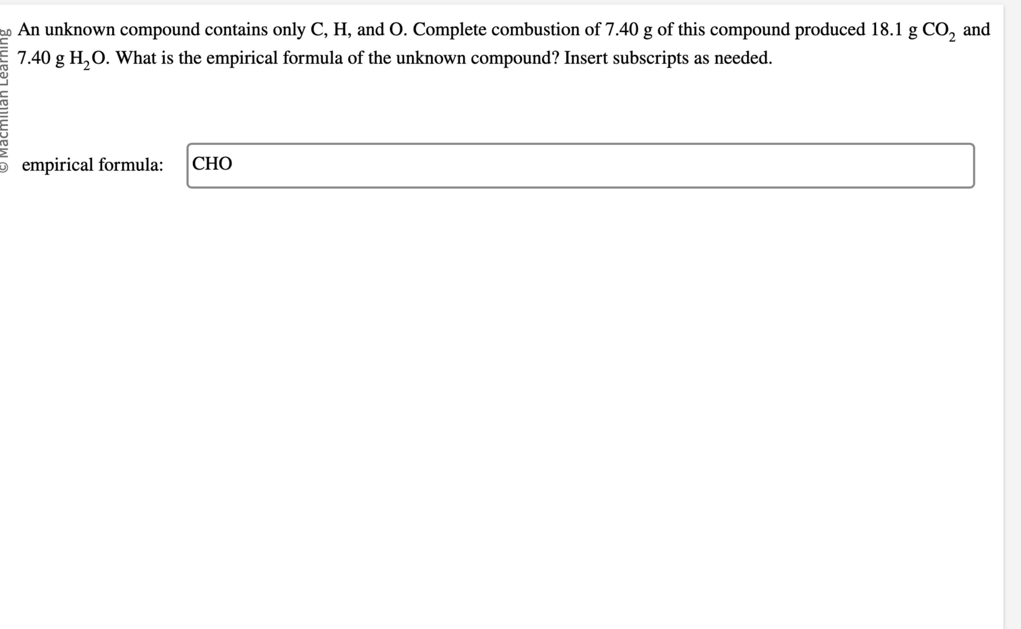  An unknown compound contains only C,H, and O. Complete combustion of